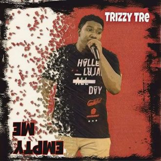 Trizzy Tre Empty Me