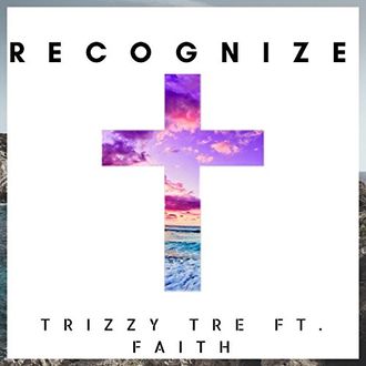 Trizzy Tre featuring Faith Recognize cover art
