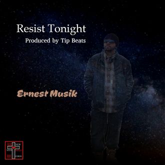 Ernest Musik Resist Tonight