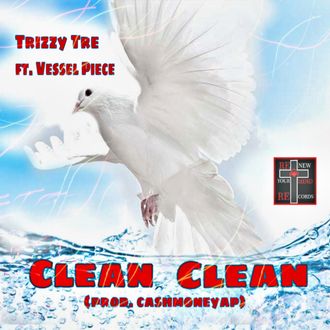 trizzy tre featuring vessel piece clean clean