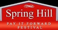 The 6th Annual Spring Hill Pay It Forward Festival