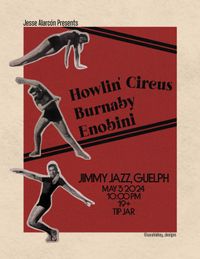 Howlin' Circus, Guelph, Canada