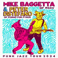 Peter DiStefano (of Porno for Pyros) & Mike Baggetta (of mssv) Punk Jazz Tour 2024 with Guest Ari Joshua