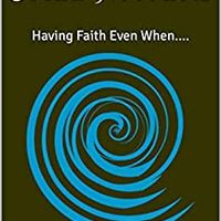 Beside the Still Waters: Having Faith Even When....
