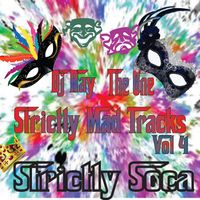 Strictly Mad Tracks Vol 4. 2017 Strictly Soca by Various Artist Mixed By DJ Ray The One