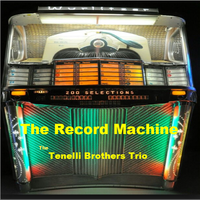 The Record Machine by The Tenelli Brothers Trio