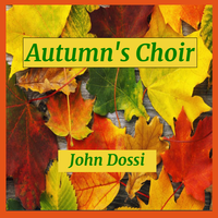 Autumn's Choir by John Dossi