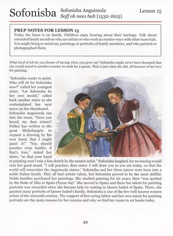 This story introduces a girl who would become a noted Italian painter. "What kind of job do you dream of having when you grow up? Sofonisba might never have dreamed that she would travel to another country to work for a queen. That is just what she did, all because of her love for painting."
