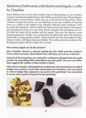This two page spread features a work by the master, Cimabue. Children learn that the gold was made from sheets of pounded metal and the blue was crushed from a blue mineral shown here.
