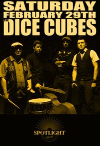 The Spotlight Cabaret presents - A Leap Day Eve Show - Featuring The Dice Cubes
