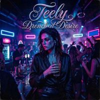 Drenched Desire by Teely