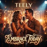 Embrace Today by Teely