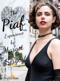 The PIAF experience: the best of PIAF,AZNAVOUR & TRENET Feat.Margot Sergent