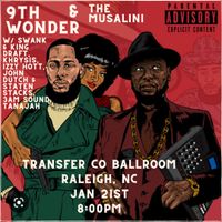9th Wonder & The Musalini with Swank & King Draft, 3AMSOUND, Tanajah & MORE
