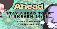 Ahead + Tanajah (US) Jaden Castro (US) // Afterparty på Skråen