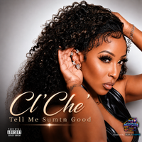 TELL ME SUMTN GOOD by Cl'Che'