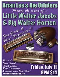 Brian Lee & the Orbiters- Little Walter/Big Walter Tribute! 