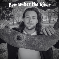 Remember the River by Benjamin Beiler