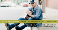Night of Worship @ Towne South (feat. Bill)