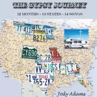 Gypsy Journey - 12 months 13 states 14 songs by Jody Adams