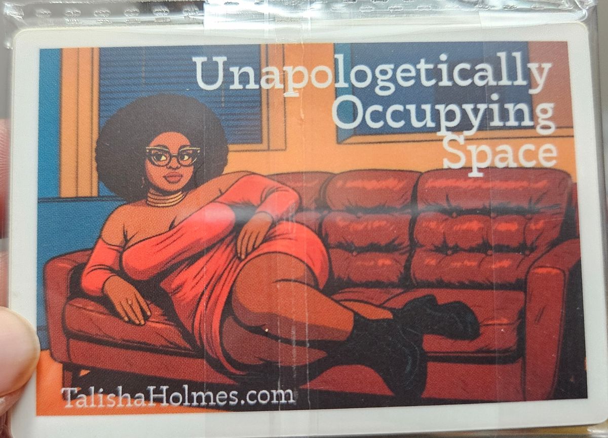 Unapologetically Occupying Space - Sticker