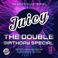 Juicy - The Double Birthday Special