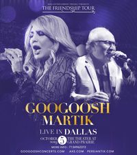 Googoosh and Martik - The Friendship Tour