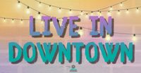 Live in Downtown 