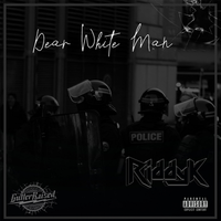 Dear White Man by Riddy K