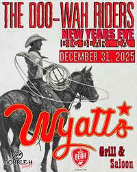 New Year's Eve AT Wyatt's Saloon in Big Bear, CA!!
