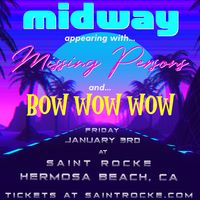 Midway + Missing Persons + Bow Wow Wow