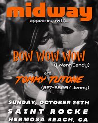 Midway + Bow Wow Wow + Tommy Tutone 