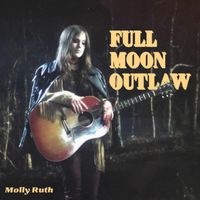 Full Moon Outlaw by Molly Ruth