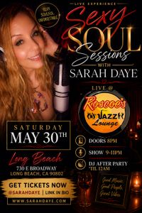'Sexy Soul Sessions with Sarah Daye' Live @RoscoesJazzLounge