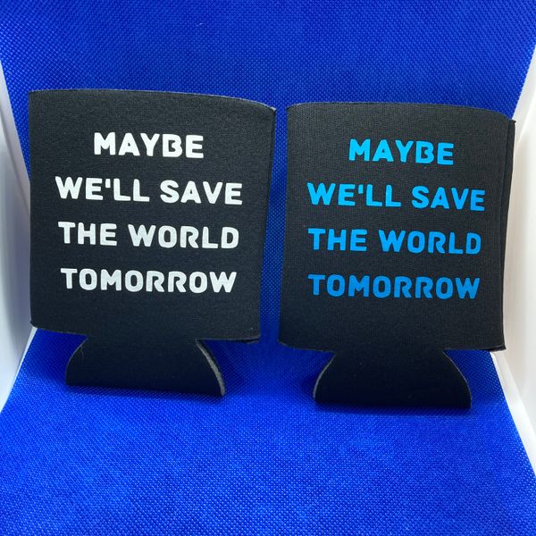 "Tomorrow" Limited Run Can Coozie (12oz)