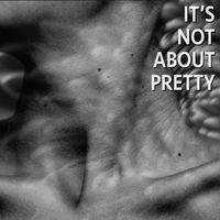 It's Not About Pretty (Dance Show)
