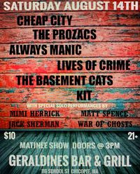 Always Manic/Lives of Crime/Cheap City/The Prozacs/The Basement Cats and more @ Geraldine's