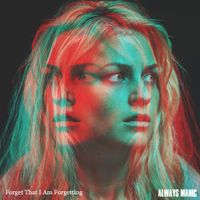 Forget That I Am Forgetting by Always Manic