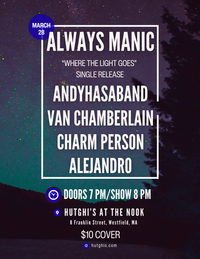 Always Manic/Andyhasaband/Van Chamberlain/Charm Person/Alejandro