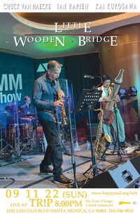 w/ Little Wooden Bridge @ Trip, Los Angeles, CA
