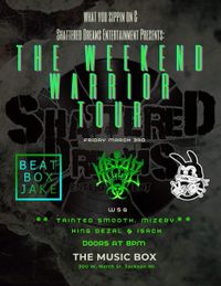 Shattered Dreams Entertainment Presents: The Weekend Warriors