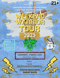 Smoke'm Records & Shattered Dreams Entertainment Presents: The Weekend Warrior Tour