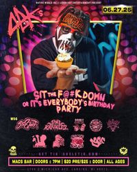 ABK's Sit the F@#k Down or it's Everybody's Birthday Party