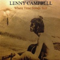 Where Time Stands Still © 2017 by LENNY CAMPBELL