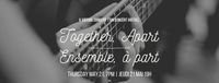 Together, Apart Ft. Dan Kelly