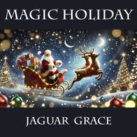 Magic Holiday by JAGUAR GRACE