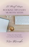 20 Must Have Booking Tips Every Musician Needs E-book