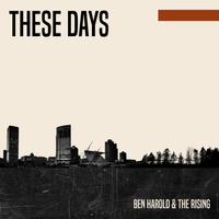 These Days by Ben Harold & The Rising