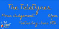 The TeleDynes - Pour Judgment