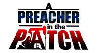  A Preacher In The Patch Crusade